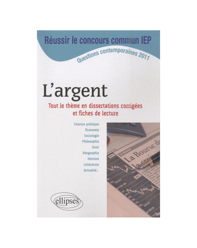 Dissertations sur L'argent - Thème au programme du concours commun ScPo/IEP 2011