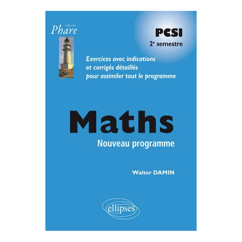 Mathématiques PCSI - Exercices corrigés - 2e semestre - conforme au nouveau programme 2013