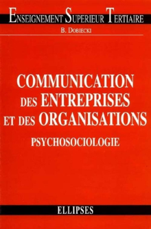 Communication des entreprises et des organisations : psychosociologie