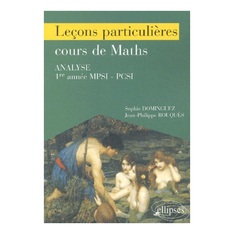Leçons particulières sur le cours de Mathématiques - 1re année de prépa scientifique