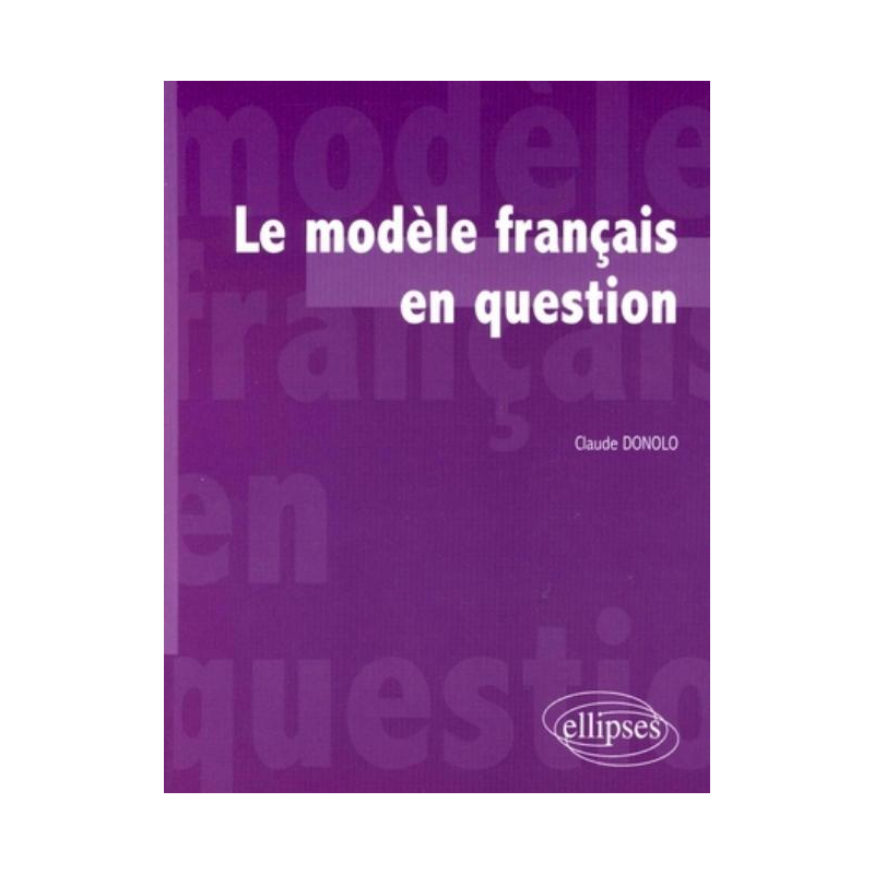 Le modèle français en question