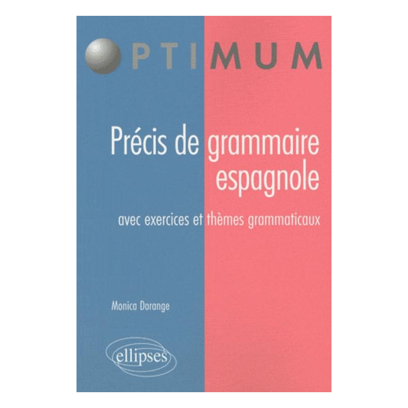 Précis de grammaire espagnole. Avec exercices et thèmes grammaticaux