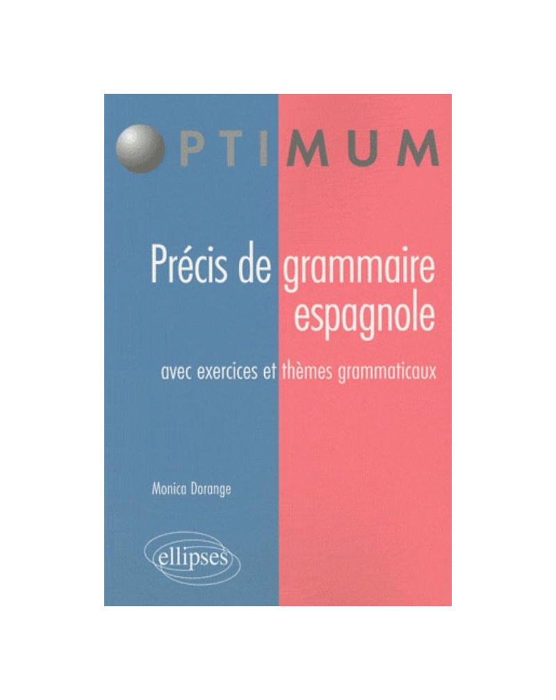 Précis de grammaire espagnole. Avec exercices et thèmes grammaticaux