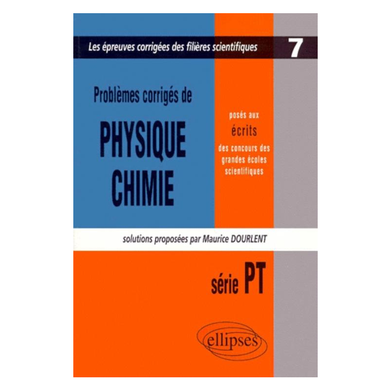 Physique et Chimie posés aux concours scientifiques, PT - 1999-2000 - Tome 7