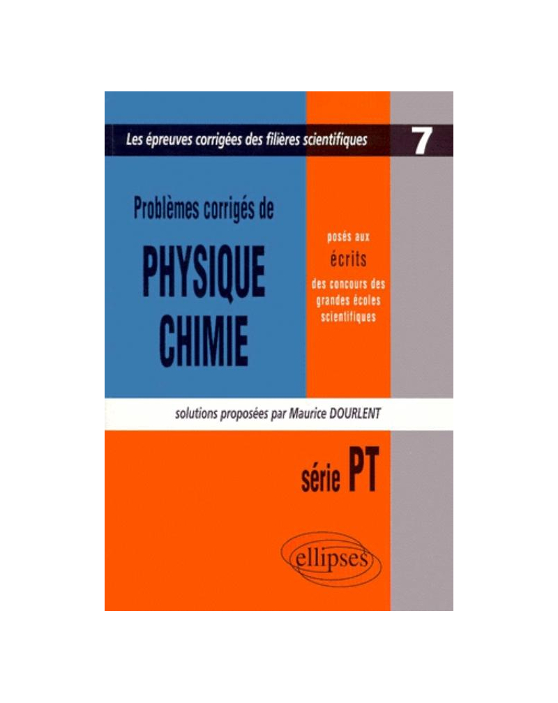 Physique et Chimie posés aux concours scientifiques, PT - 1999-2000 - Tome 7