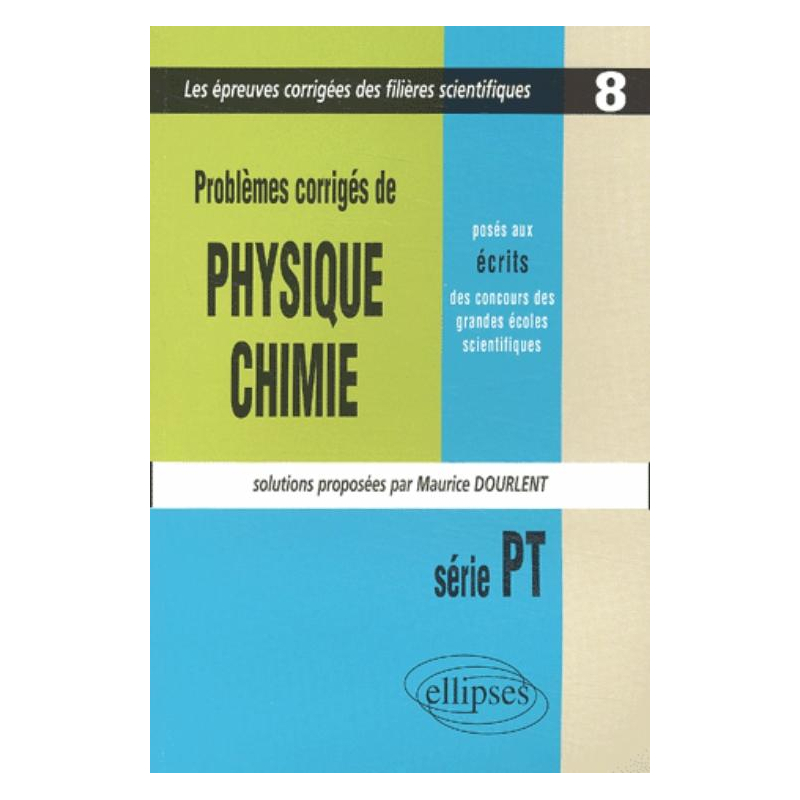 Physique et Chimie posés aux concours scientifiques, PT - 2001-2002 - Tome 8