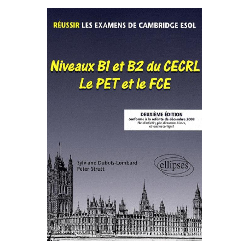 Réussir les Examens de CambridgeESOL. Niveaux B1 et B2 du CECRL, PET et FCE. 2e édition