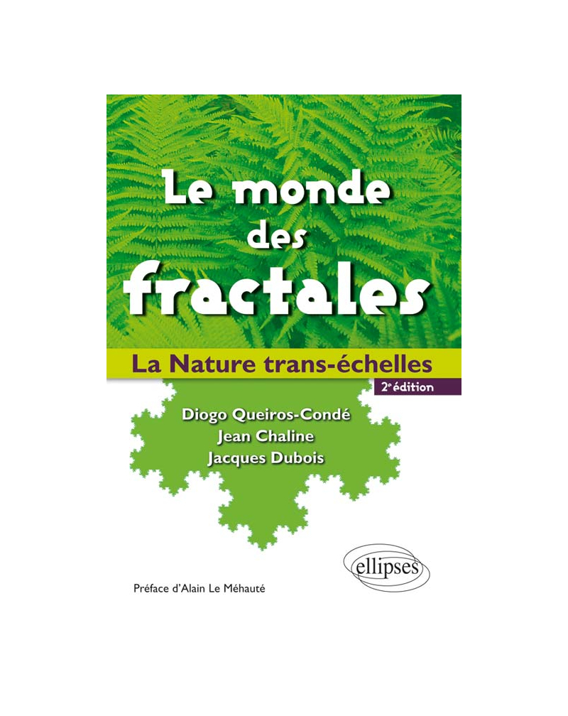 Le monde des fractales. La Nature trans-échelles. - 2e édition