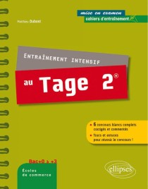 Entraînement intensif au Tage 2® 6 concours blancs complets corrigés et commentés - Trucs et astuces pour réussir le concours !