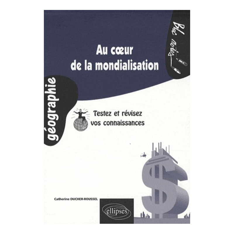 Au cœur de la mondialisation. Testez et révisez vos connaissances