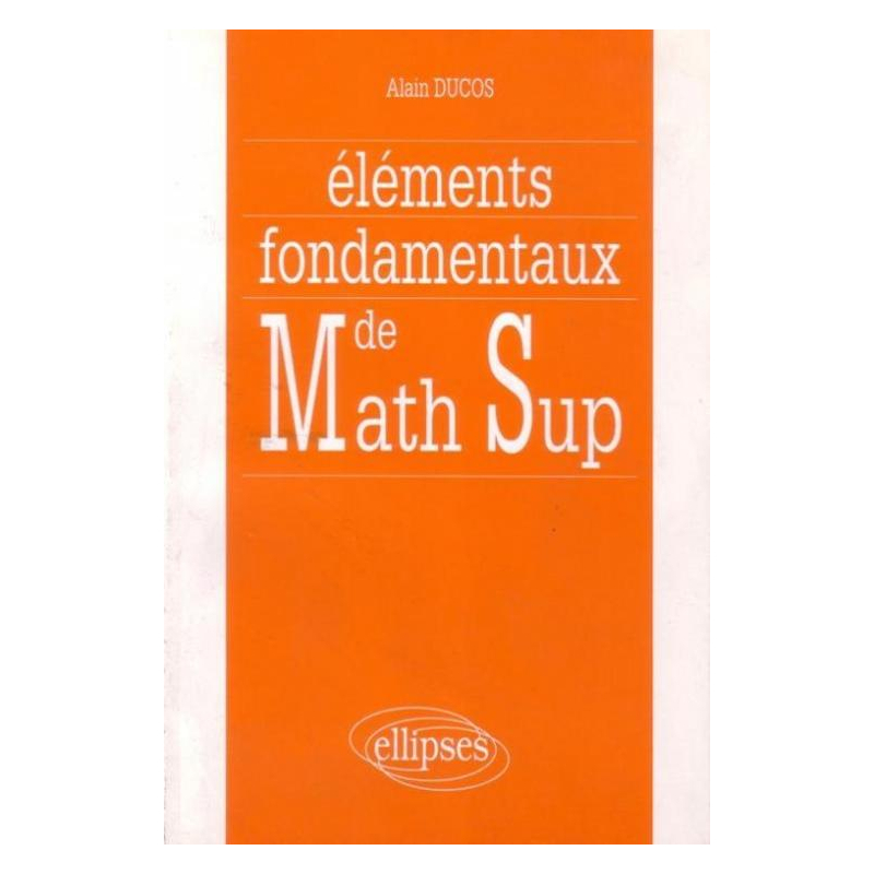 Éléments fondamentaux de Math Sup