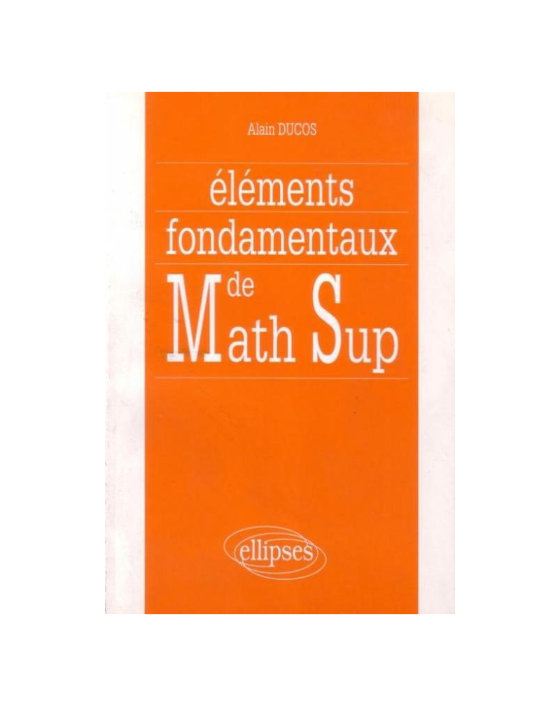 Éléments fondamentaux de Math Sup