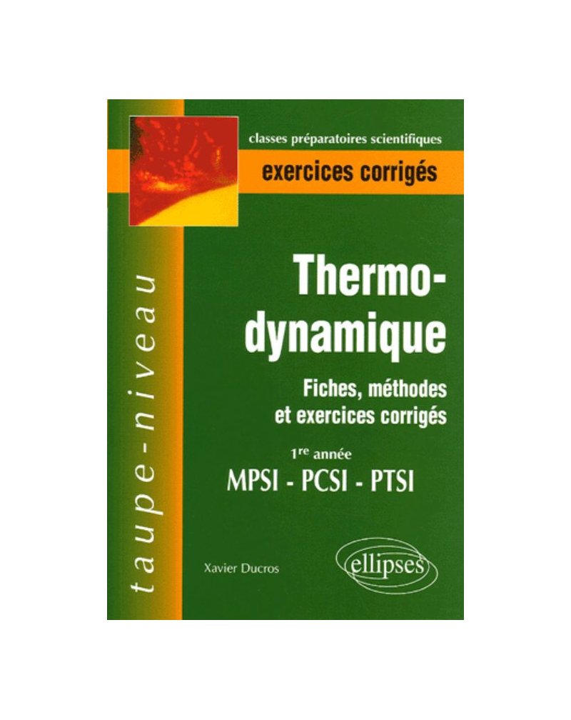 Thermodynamique - Fiches, méthodes et exercices corrigés - 1re année MPSI-PCSI-PTSI