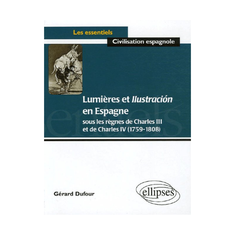 Lumières et Ilustración en Espagne sous les règnes de Charles III et de Charles IV (1759-1808)