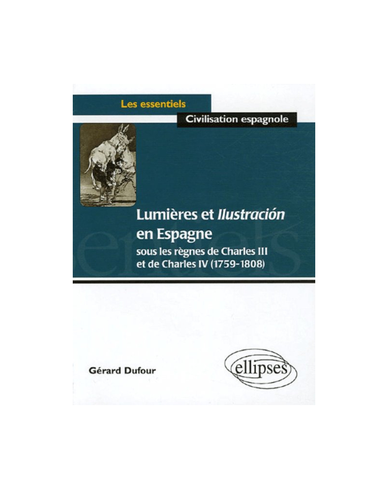 Lumières et Ilustración en Espagne sous les règnes de Charles III et de Charles IV (1759-1808)