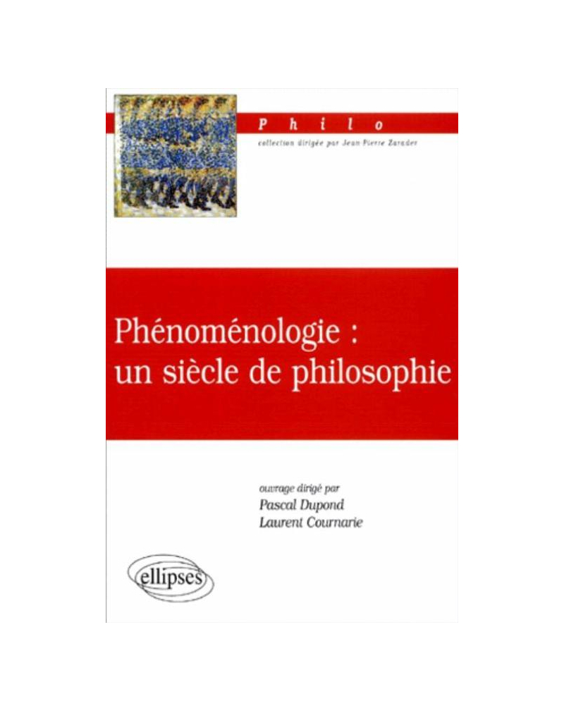 Phénoménologie : un siècle de philosophie