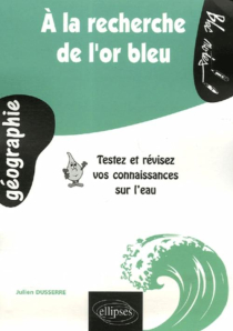 À la recherche de l'or bleu - Testez et révisez vos connaissances sur l'eau