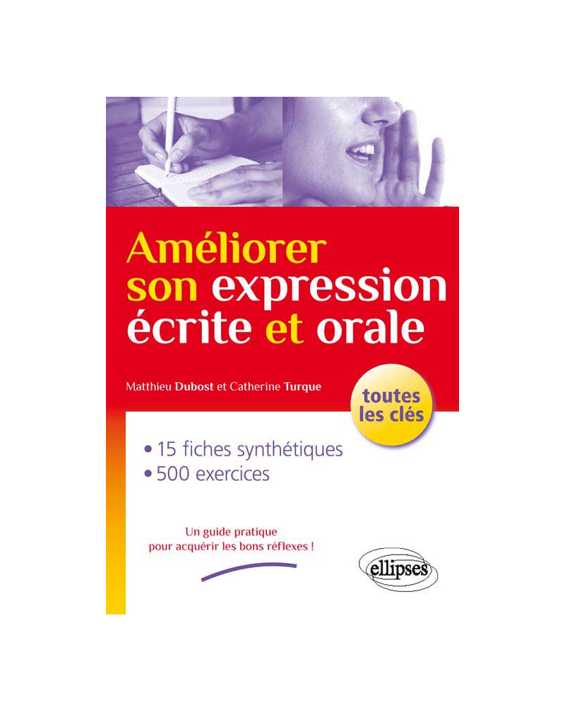 Améliorer son expression écrite et orale. Toutes les clés
