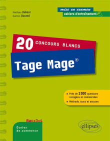 20 concours blancs Tage Mage®. Méthode, astuces, rappels de cours