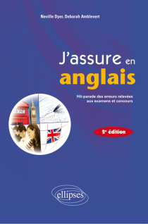 J'assure en anglais • Hit-parade des erreurs relevées aux examens et concours • 2e édition