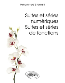 Suites et séries numériques. Suites et séries de fonctions