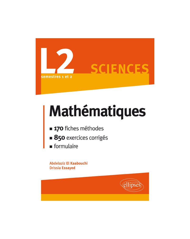 Mathématiques L2 : le cours en 170 fiches-méthodes et 850 exercices corrigés