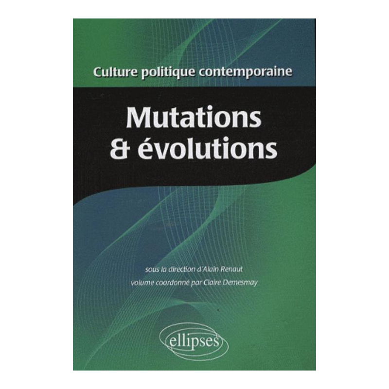 Culture politique contemporaine. Volume 1 - Mutations et évolutions