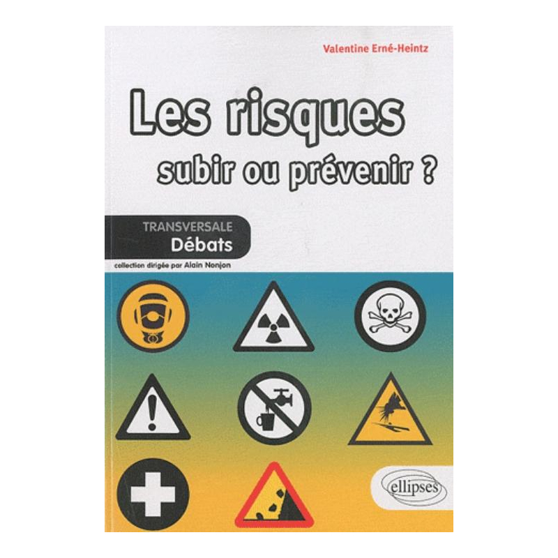 Les risques : subir ou prévenir ?