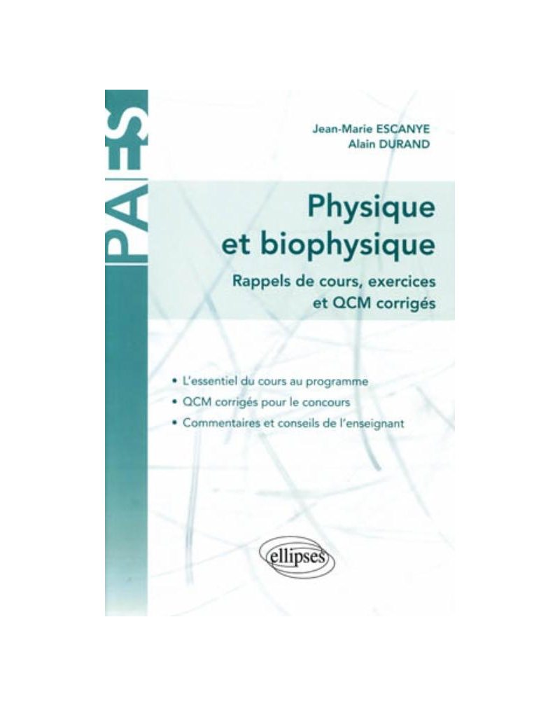 Physique et biophysique - rappels de cours, exercices et QCM corrigés