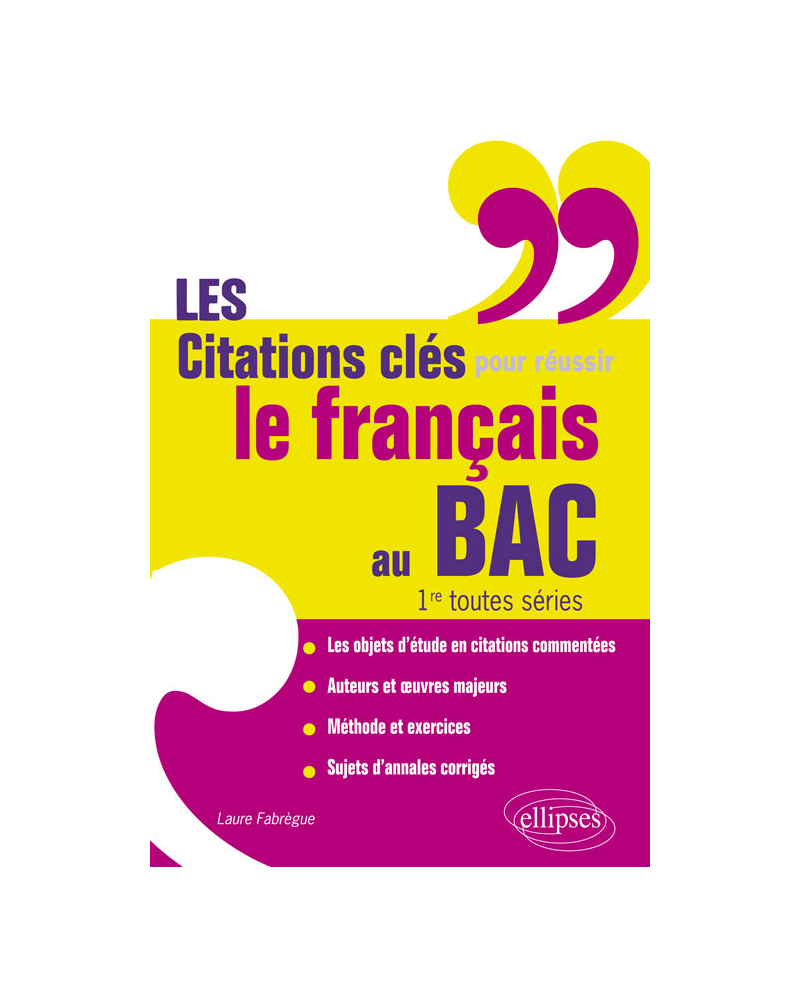 Les citations clés pour réussir le français au Bac - 1res toutes séries