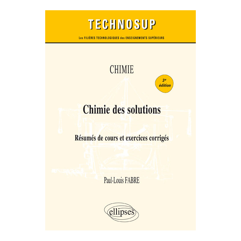 CHIMIE - Chimie des solutions - Résumés de cours et exercices corrigés - 3e édition