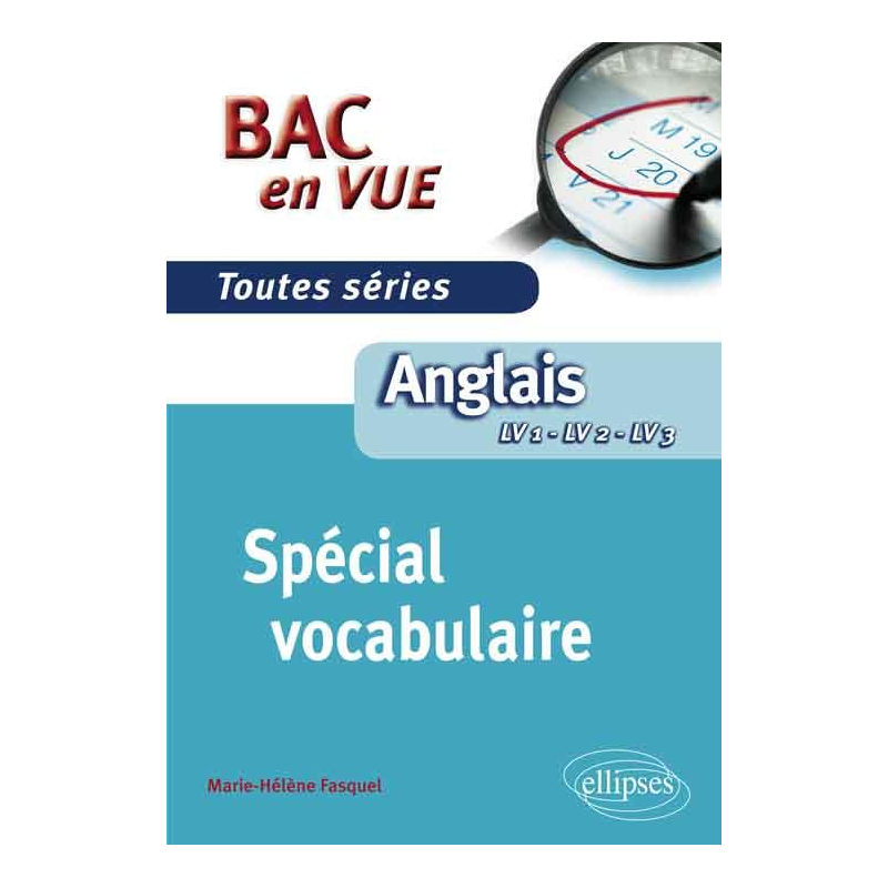 Anglais. Bac en vue. Spécial vocabulaire. Toutes séries