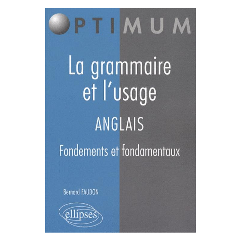 La grammaire et l'usage. Anglais