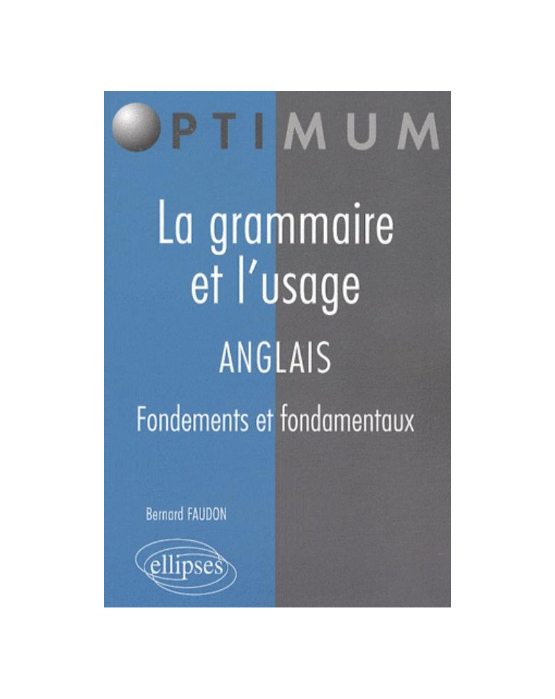 La grammaire et l'usage. Anglais