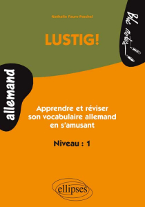 LUSTIG ! Apprendre et réviser son vocabulaire allemand en s'amusant - Niveau 1