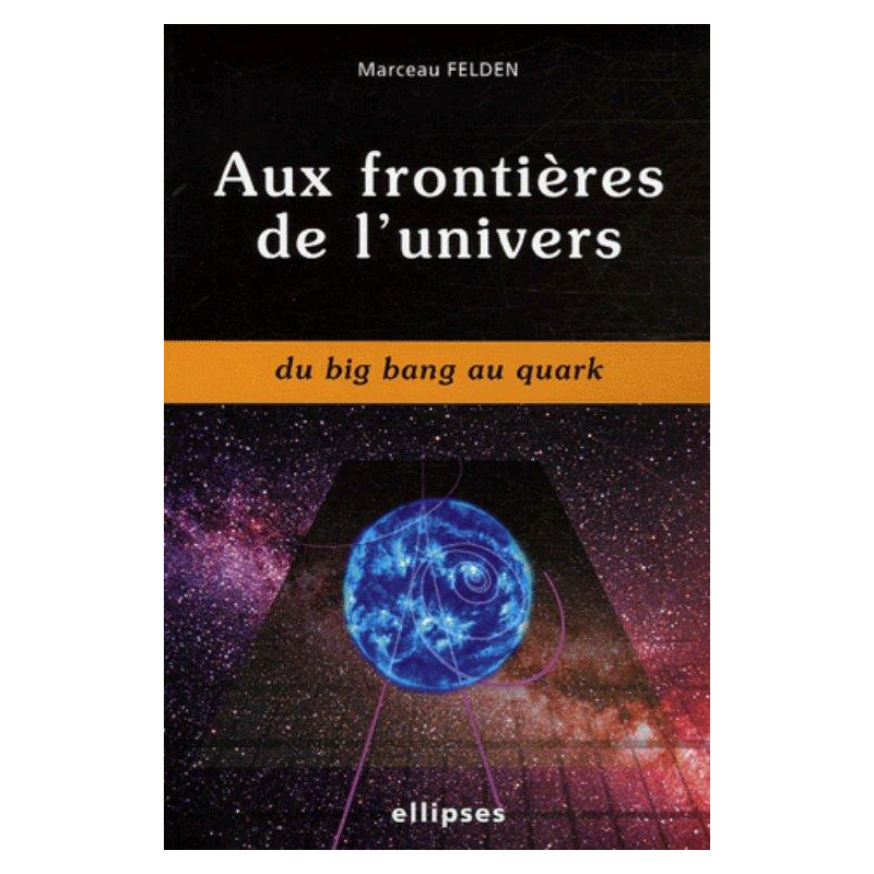 Aux frontières de l'univers du big bang au quark