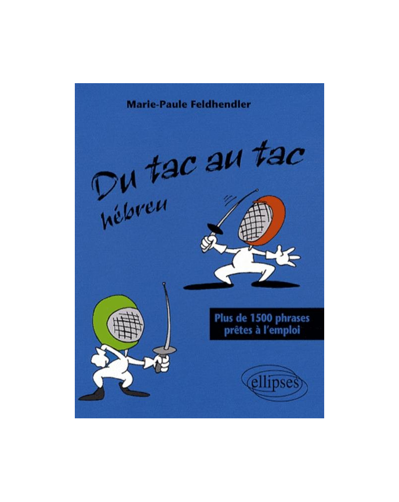 Du tac au tac - Hébreu - Plus de 1500 phrases prêtes à l'emploi