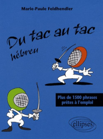 Du tac au tac - Hébreu - Plus de 1500 phrases prêtes à l'emploi