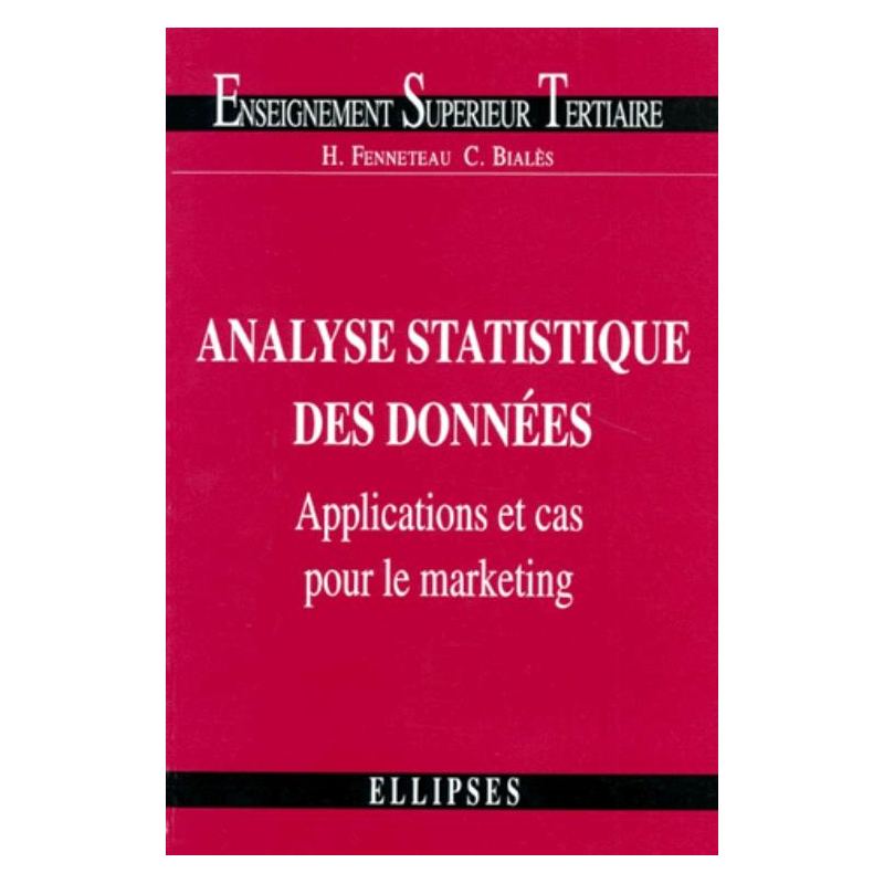 Analyse statistique des données : applications et cas pour le marketing