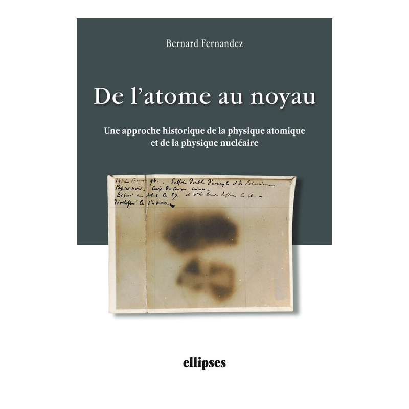 De l'atome au noyau. Une approche historique de la physique atomique et de la physique nucléaire