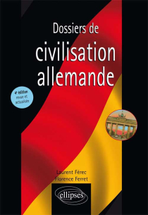 Dossiers de civilisation allemande - 4e édition revue et actualisée
