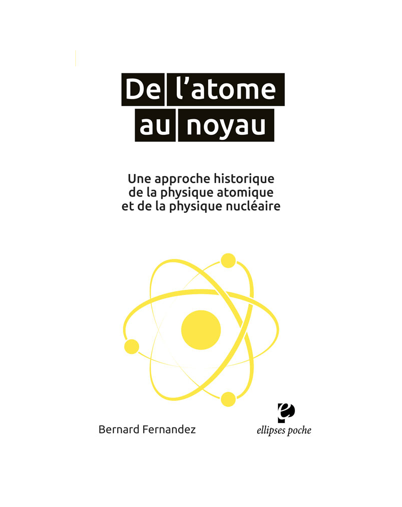 De l'atome au noyau. Une approche historique de la physique atomique et de la physique nucléaire