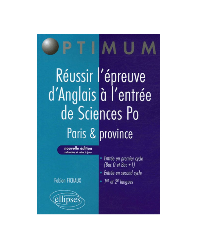 Réussir l'épreuve d'Anglais à l'entrée de Sciences Po - Paris & Province - Nouvelle édition refondue et mise à jour