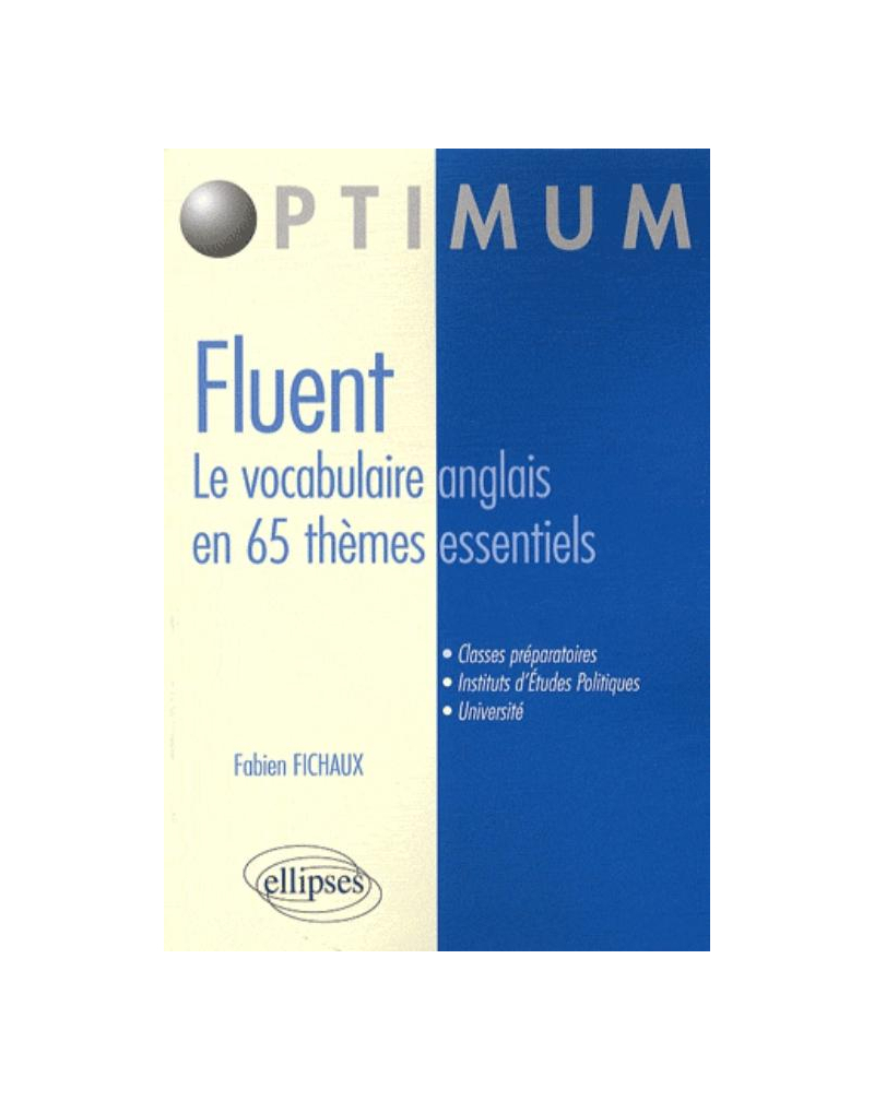 FLUENT ? Le vocabulaire anglais en 65 thèmes essentiels