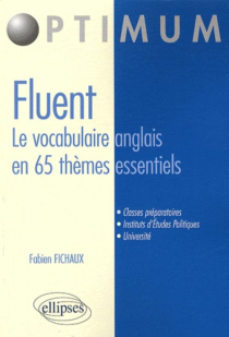 FLUENT ? Le vocabulaire anglais en 65 thèmes essentiels