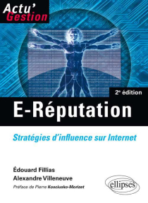 E-Réputation. Stratégies d'influence sur Internet. 2e édition