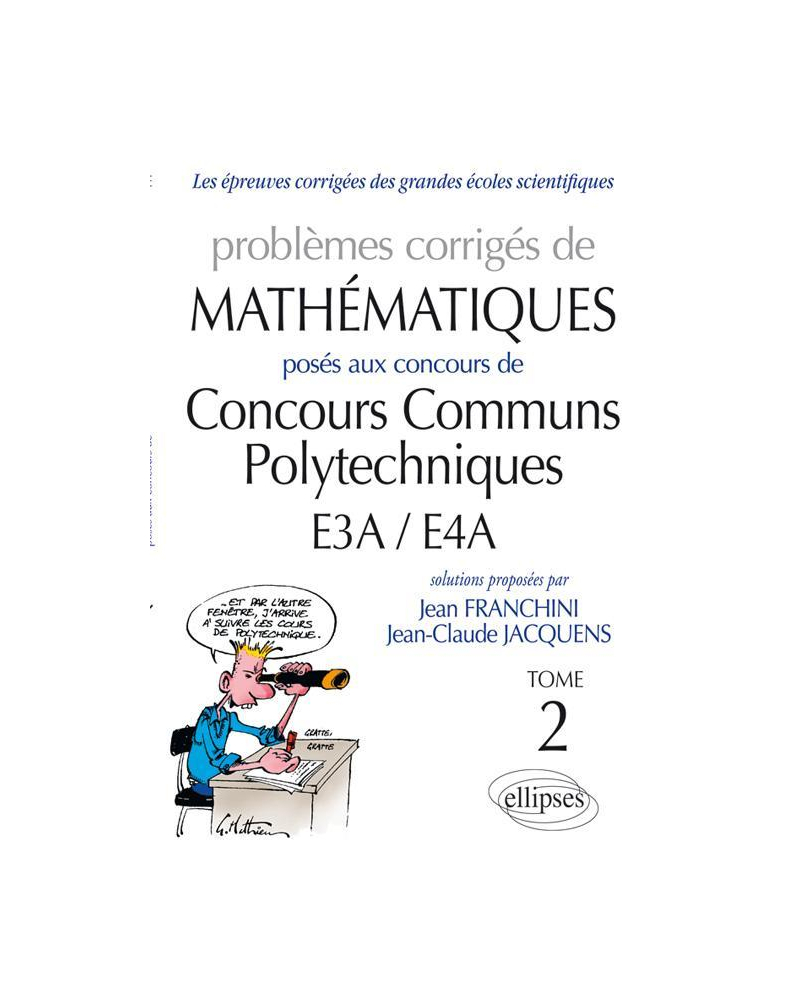 Mathématiques CCP - E3A/E4A - 2010-2011 - toutes filières - tome 2