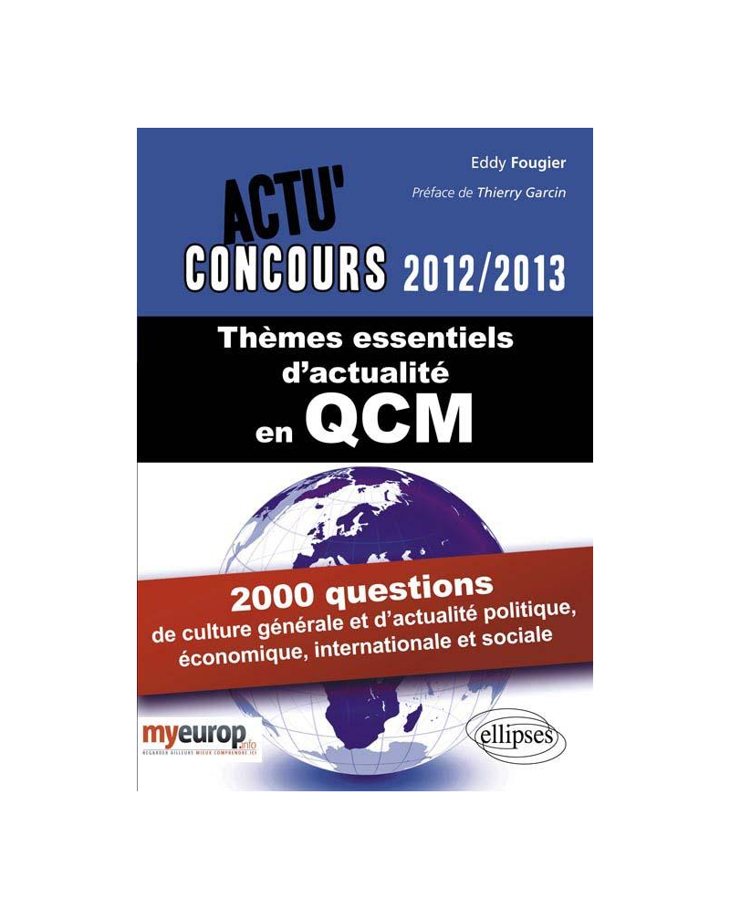 Thèmes essentiels d'actualité - 2012-2013. 2000 questions de culture générale et d'actualité politique et sociale