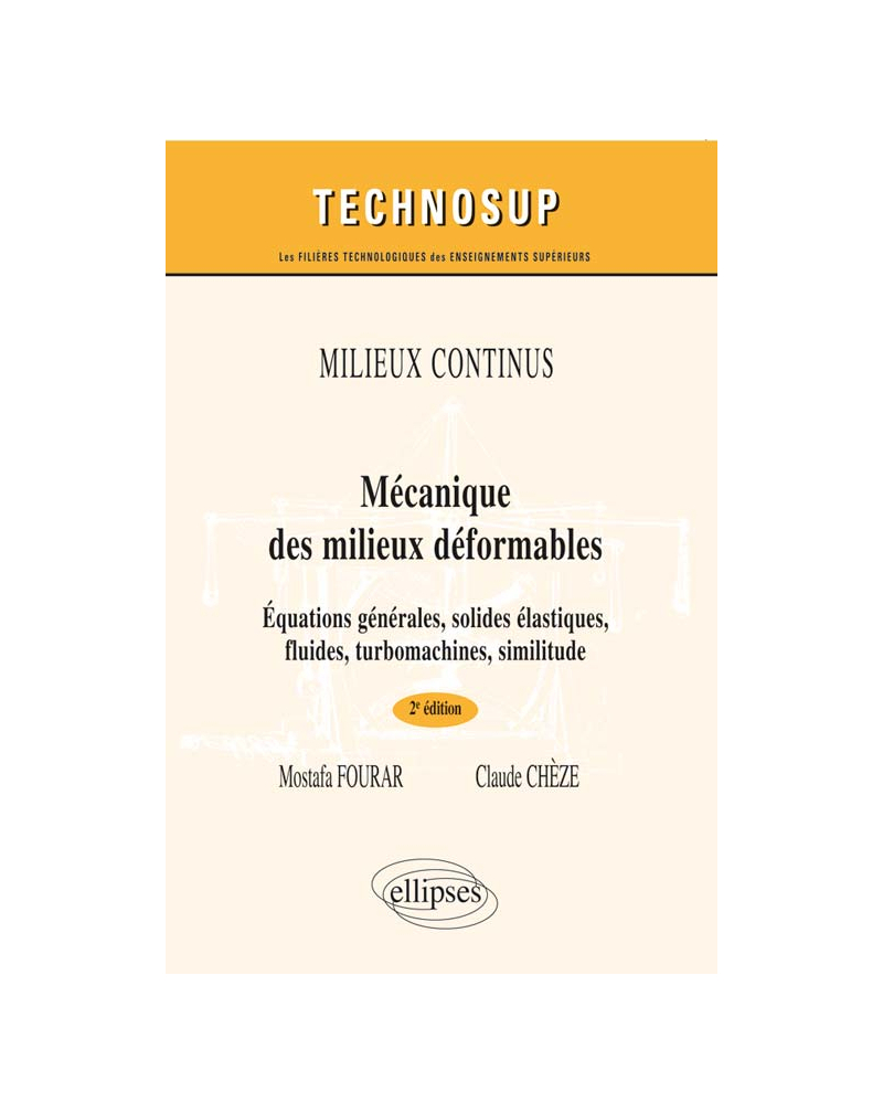Mécanique des milieux déformables - Equations générales, solides, élastiques, fluides, turbomachines - Génie mécanique - Niveau B - 2e édition