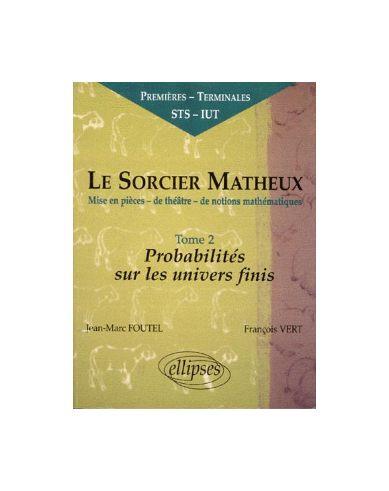 sorcier matheux (Le) - Pièce en 7 actes - 2 - Probabilités sur les univers finis